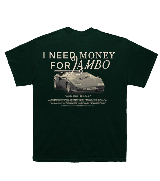 I NEED MONEY FOR LAMBO - GREEN