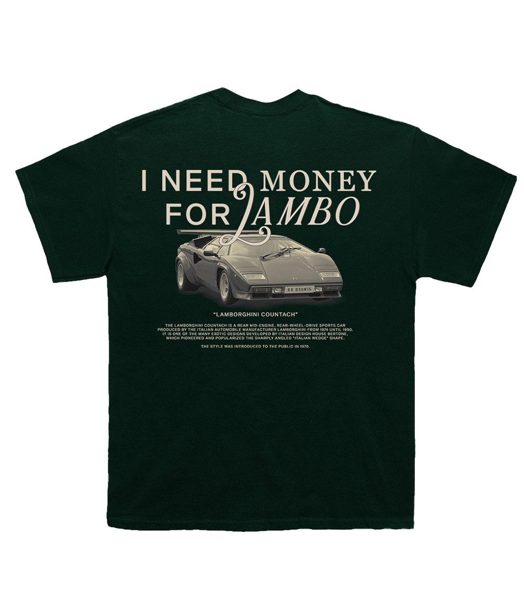 I NEED MONEY FOR LAMBO - GREEN